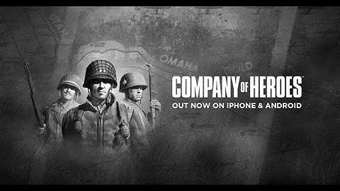 Company of Heroes - First Mission - Android Walkthrough