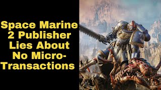 Warhammer 40k: Space Marine 2 LIES About No Microtransactions
