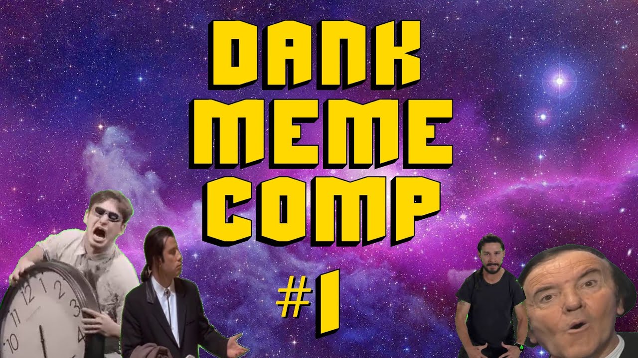 DANK MEME COMP #1 (YLYL) - YouTube