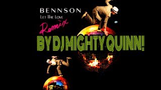 Video thumbnail of "BENNSON DJ MIGHTY QUINN   LET THE LOVE SOULFUL HOUSE REMIX"