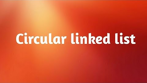 Circular linked list in Data structures | circular linked list by cse and it subjects |