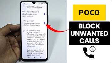 How to Block Unwanted Spam Calls on Any Poco Phone
