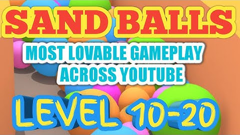 Sand Balls Game  Level 10-20 By @lookupgamingofficial|| new video daily 🔥 Alll Levels All Island