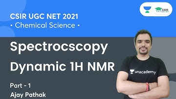 Spectrocscopy | Dynamic 1H NMR for CSIR NET 2021 By Ajay Pathak