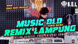 MUSIC OLD REMIX LAMPUNG AYENG ADI VERSI BARU FULL BASS || BUJANG ORGEN LAMPUNG 2023