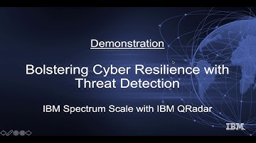 Bolstering Cyber Resilience Demo - IBM Spectrum Scale with IBM QRadar