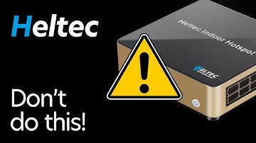 Heltec Helium Miner Hotspot Warning — Don