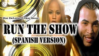 Kat DeLuna ft. Don Omar - Run The Show (Spanish Version)  - 1080p • Full HD (REMASTERED UPSCALE)