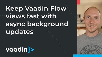 How to keep Vaadin Flow apps fast when the backend is slow: async server calls and web sockets