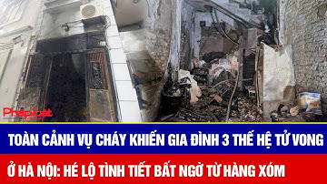 Toàn cảnh vụ cháy khiến gia đình 3 thế hệ tử vong ở Hà Nội: Hé lộ tình tiết bất ngờ từ hàng xóm