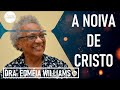 A Noiva de Cristo - Dra. Edméia Williams