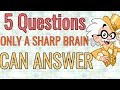 5 Brain Teasing Questions Only A Sharp Brain Can Answer/intelligence Test