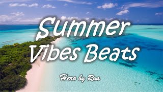 Summer Vibes Beats - Hero by Roa (Free Download)