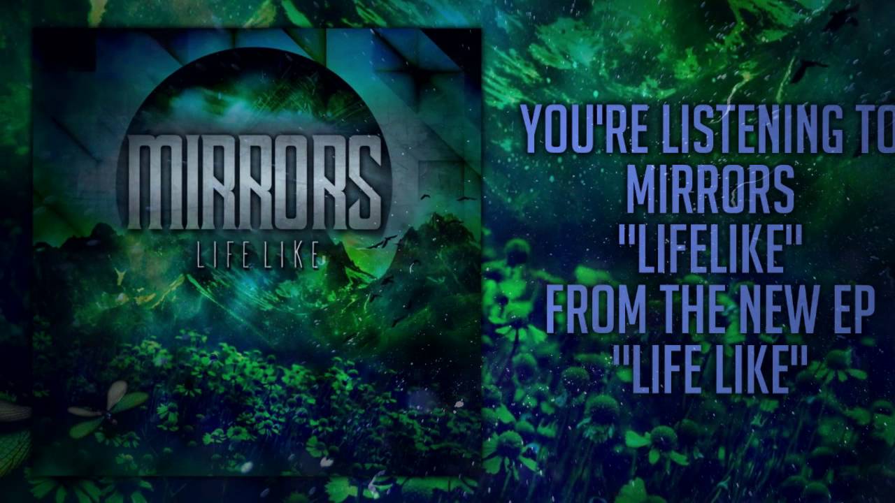 Watch Mirrors - Lifelike (Official Stream) on YouTube Watch Mirrors - Lifelike (Official Stream) on YouTube