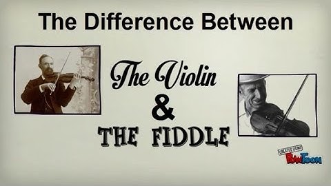 The Difference Between a Violin and a Fiddle