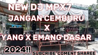 NEW DJ MPX7 JANGAN CEMBURU X WALI YANK X EMANG DASAR 2024!!