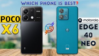 Poco X6 vs Motorola Edge 40 Neo : Which Phone is Best❓