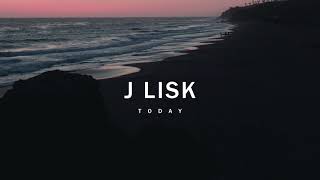 Today - J Lisk