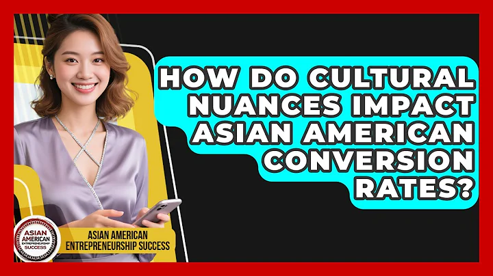 How Do Cultural Nuances Impact Asian American Conversion Rates?