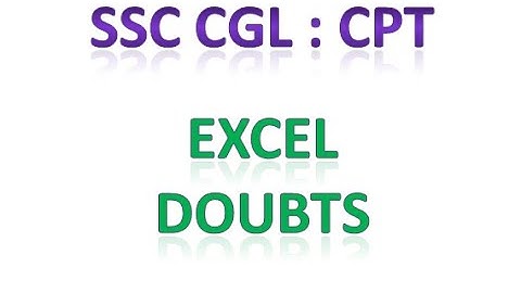 SSC CGL CPT Doubts :  Excel