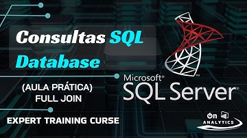 (Aula Prática) Full Join - SQL Server - # Aula 40 Curso Completo SQL