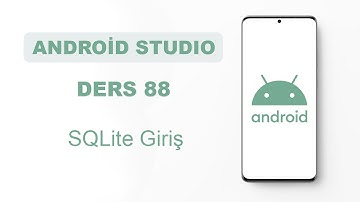 Android Studio Dersleri 88 - SQLite Giriş