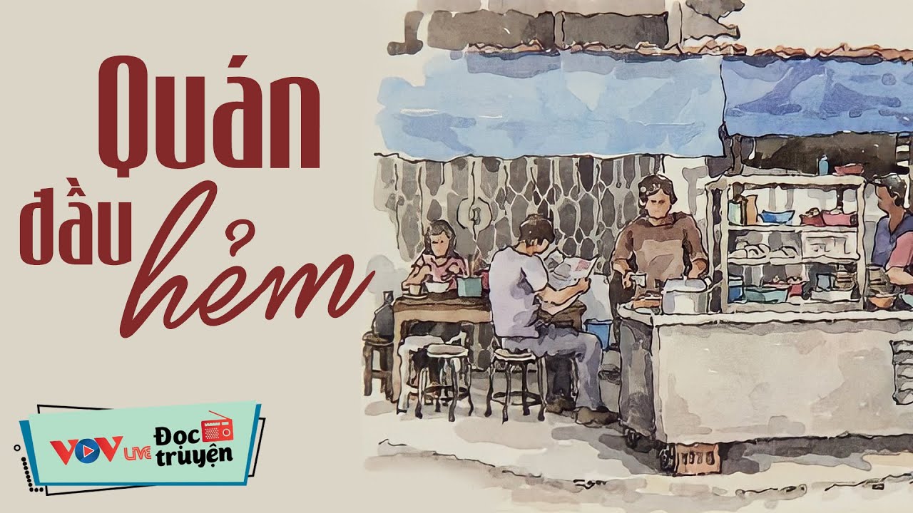 QUÁN ĐẦU HẺM | Đọc Truyện Đêm Khuya Đài Tiếng Nói Việt Nam - Truyện Đêm Khuya Dễ Ngủ Nhất VOV 787