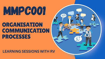 MMPC001 Chapter 11 Organisation Communication Processes | Learning Session with RV | IGNOU MBA Exams