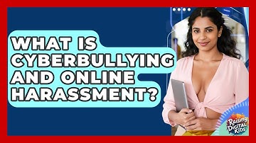 What Is Cyberbullying And Online Harassment? - Raising Digital Kids