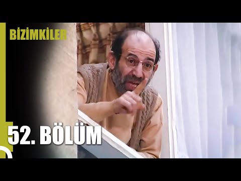 Bizimkiler 52. Bölüm (Uzun Versiyon)