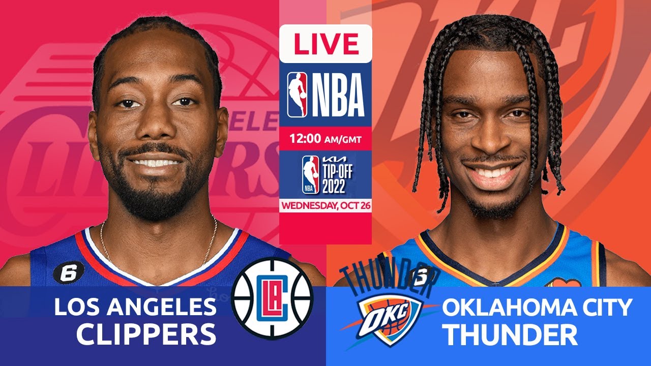 Los Angeles Clippers Oklahoma City Thunder I NBA Live Scoreboard 2022