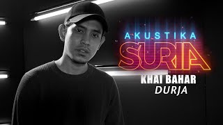 Khai Bahar - Durja (LIVE) #AkustikaSuria