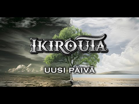 Ikirouta – Uusi päivä (virallinen lyriikkavideo)