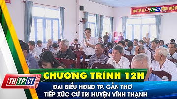 Đại biểu HĐND TP. Cần Thơ tiếp xúc cử tri huyện Vĩnh Thạnh| Cần Thơ TV