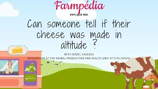 Explain to me : Can someone tell if a cheese was made in altitude ? With Isabel Casasùs