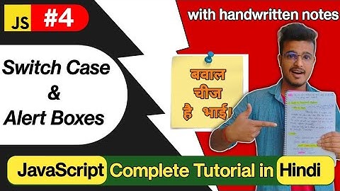 Switch case and alert box in javascript in Hindi with notes | JavaScript Tutorial in Hindi #4