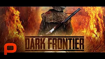 Dark Frontier (Full Movie) Gold, Greed, Lunacy