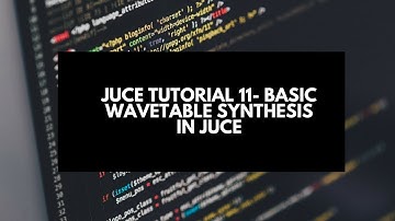Juce Tutorial 11- Basic Wavetable Synthesis in Juce