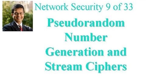 CSE571-11-07: Pseudorandom Number Generation and Stream Ciphers