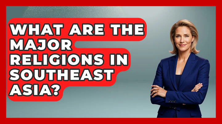 What Are the Major Religions in Southeast Asia? - Exploring Southeast Asia