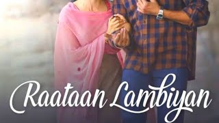 Raatan lambiyan with lyrics🎶|love song| | Rataan lambiyan-shershah |