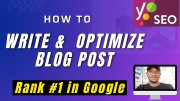 How to Write SEO Friendly Blog Posts with the Yoast SEO Plugin in 2022