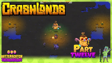 Crashlands [part 12] - Operation Baconweed: Attack! #crashlands #butterscotchshenanigans