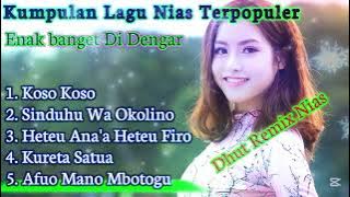 Kumpulan Lagu Nias Terpopuler ~ Koso Koso || Dhut Remix // Enak di dengar