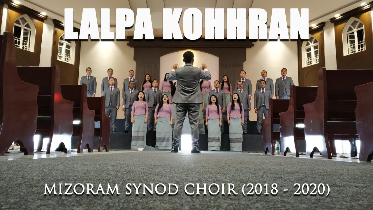 Mizoram Synod Choir 2018   2020   Lalpa Kohhran Official Music Video