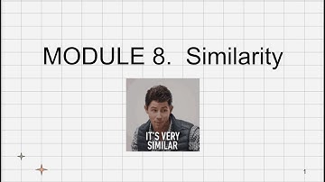Module 8  Similarity