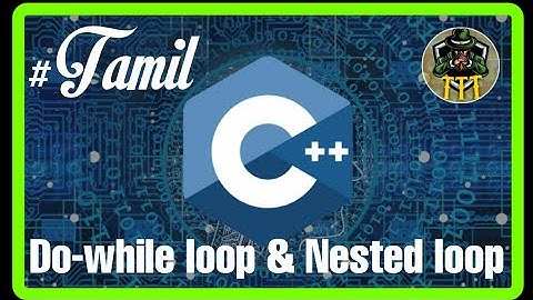 Do-while loop and Nested loop in C++ | C++ programming language | C++ full course.