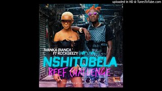 Ivanka Bianca Feat Dope Boys (Rock Geezy) - Nshitobela (Prod by Icon)