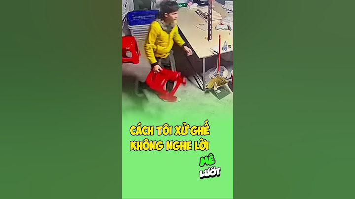 Cách tôi xử những thứ không nghe lời | Mê Lướt