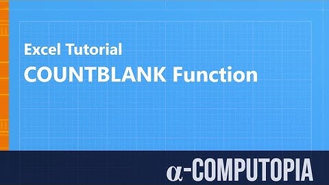 How to use countblank function or formula  in Excel